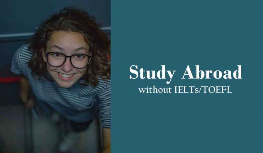 How to Study Abroad Without IELTS or TOEFL