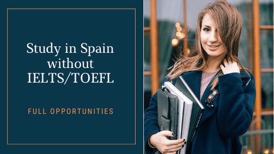 Study in Spain without IELTS and TOEFL (1)