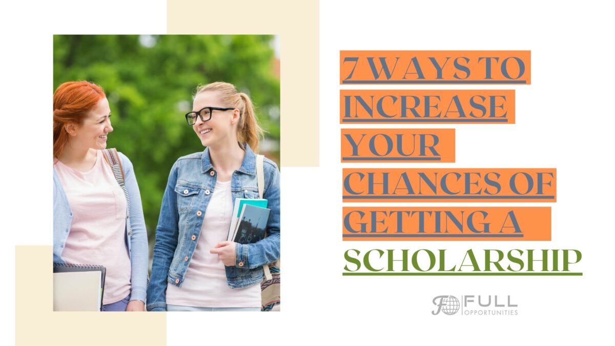 7 Ways to Increase your Chances of Getting a Scholarship