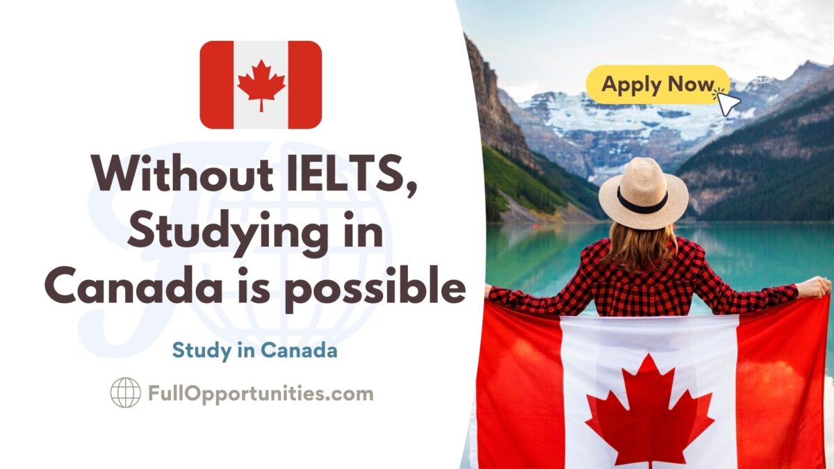 Without IELTS, Studying in Canada is possible