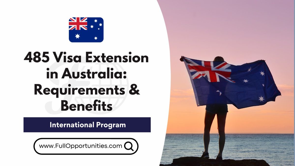 485 Visa Extension in Australia Tips Requirements and Benefits