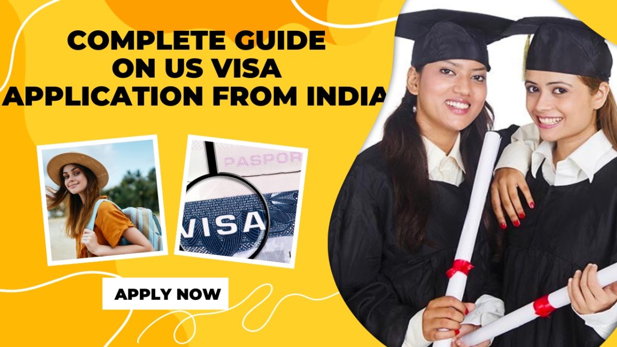 Complete Guide On US Visa Application From India - Apply For A US Visa By Full Opportunity.