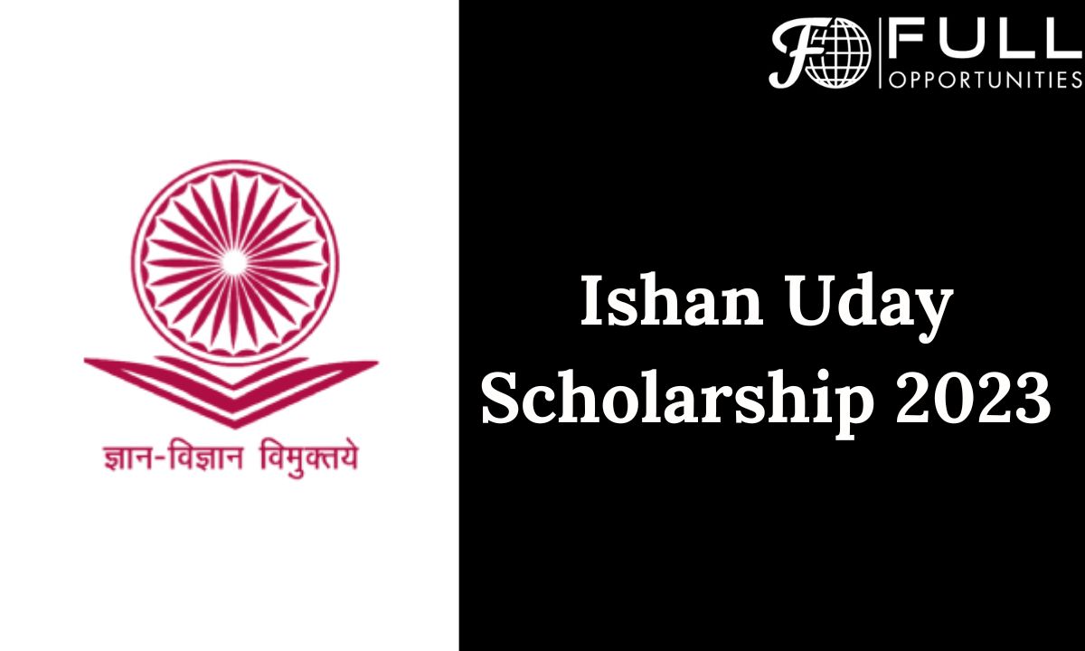 Ishan Uday Scholarship 2023, Online Apply, Last Date, Official Website, Eligibility Criteria & Amount