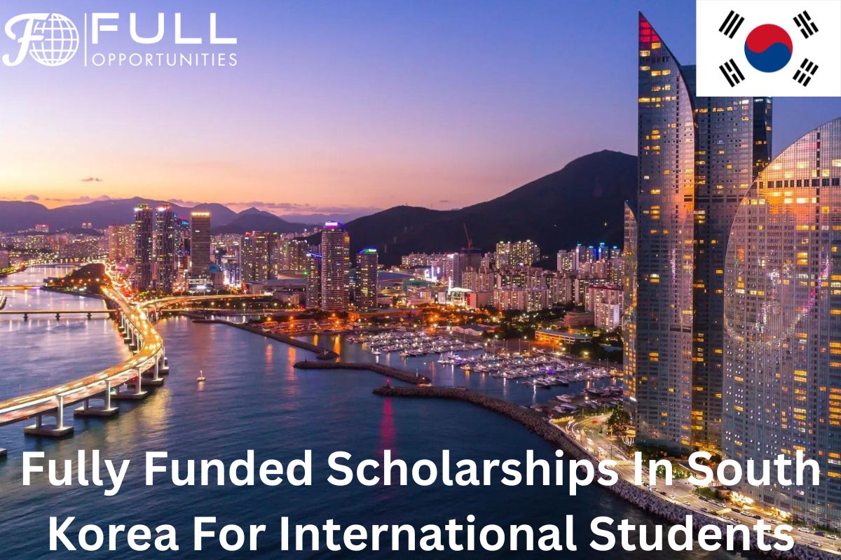 Fully Funded Scholarships In South Korea For International Students