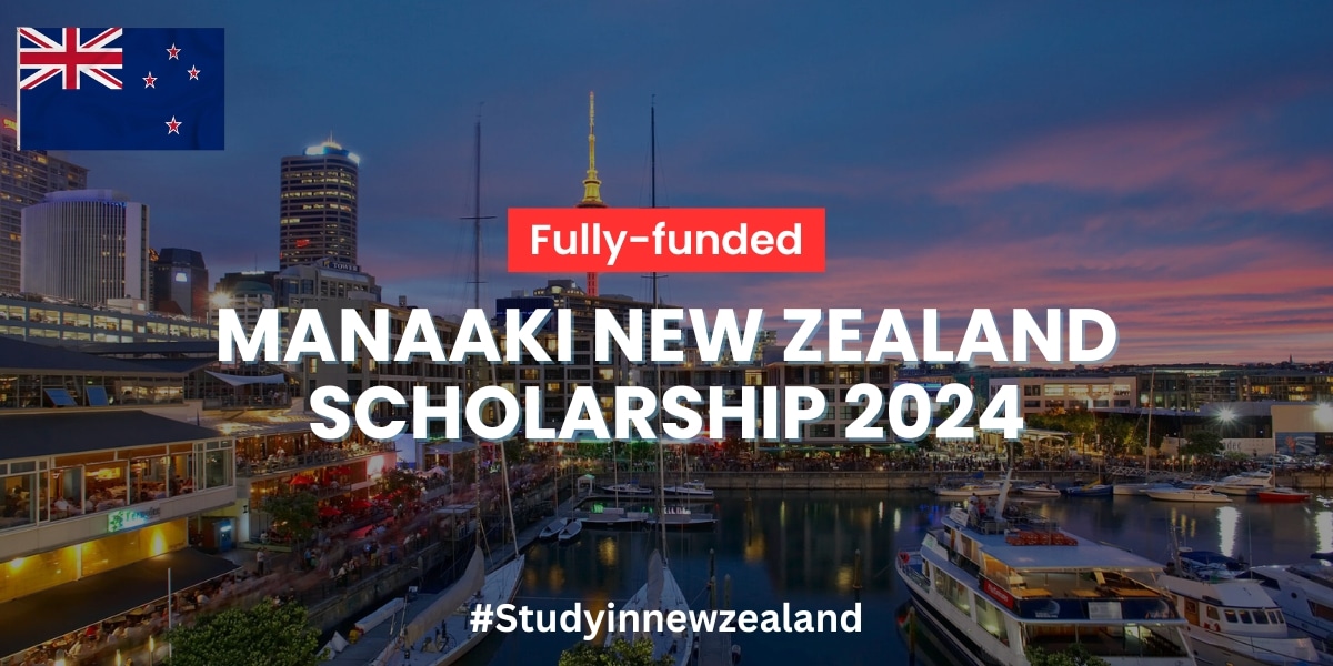 Manaaki New Zealand Scholarship 2024