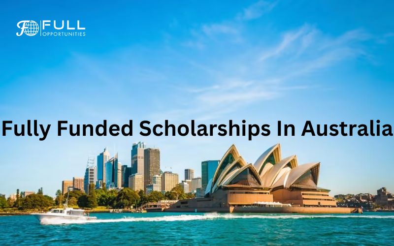 Fully Funded Scholarships In Australia